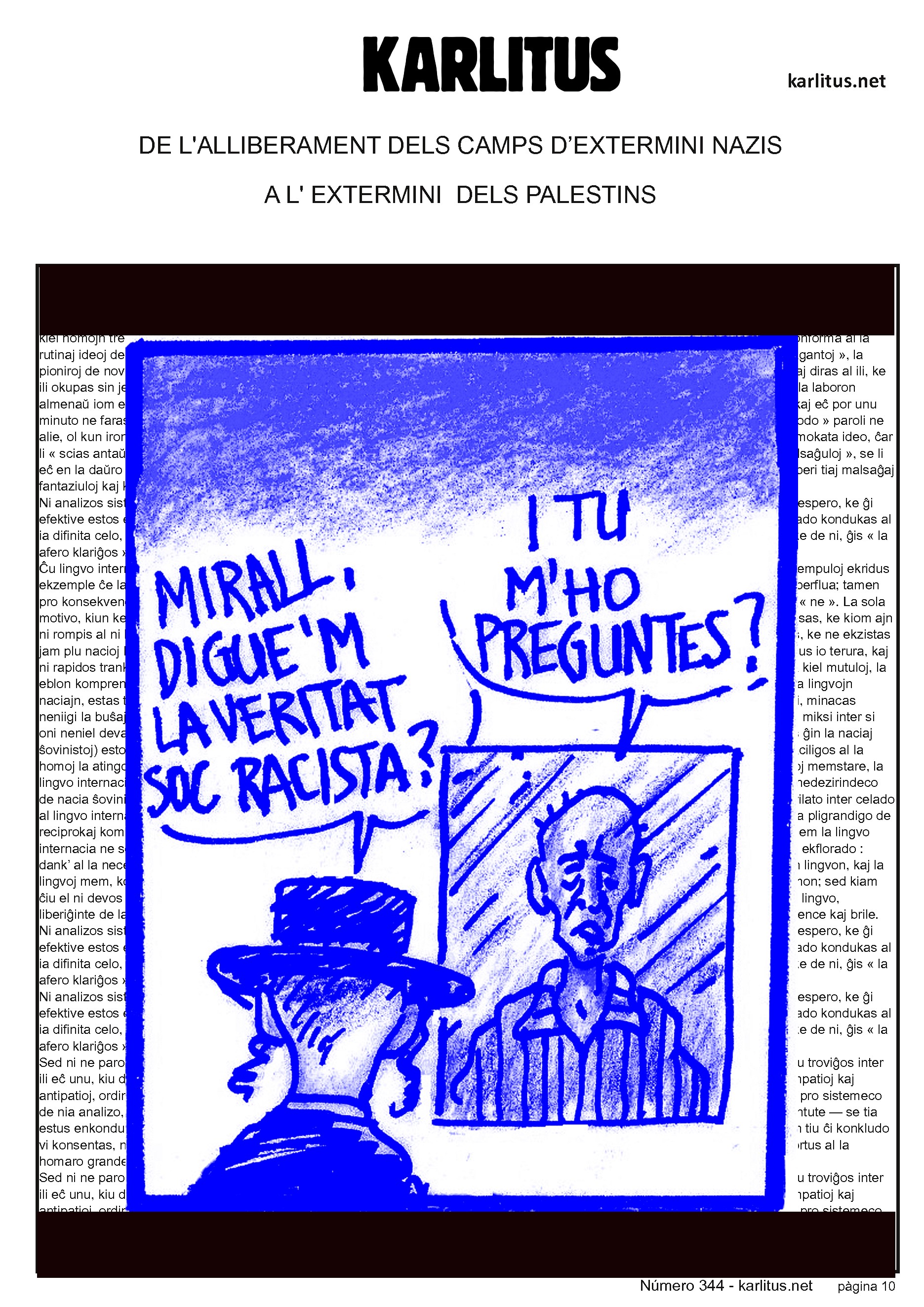 DESENA PAGINA: EL CAT NEGRE
DE L’ALLIBERAMENT DELS CAMPS D’EXTERMINI NAZIS
A L’EXTERMINI DELS PALESTINS