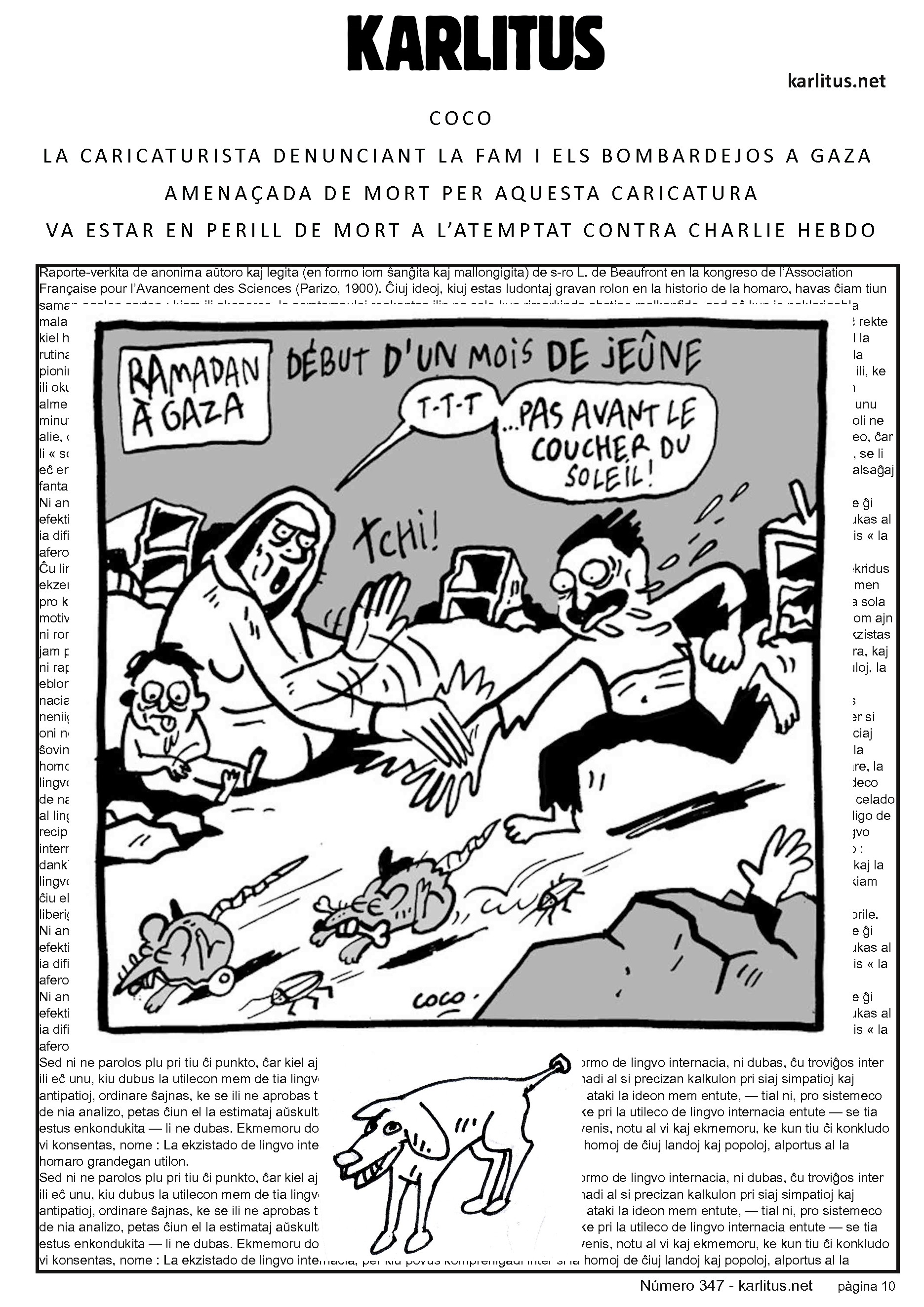 DESENA PAGINA: EL CAT NEGRE
COCO
LA CARICATURISTA DENUNCIANT LA FAM I ELS BOMBARDEJOS A GAZA
AMENAÇADA DE MORT PER AQUESTA CARICATURA
VA ESTAR EN PERILL DE MORT A L’ATEMPTAT CONTRA CHARLIE HEBDO