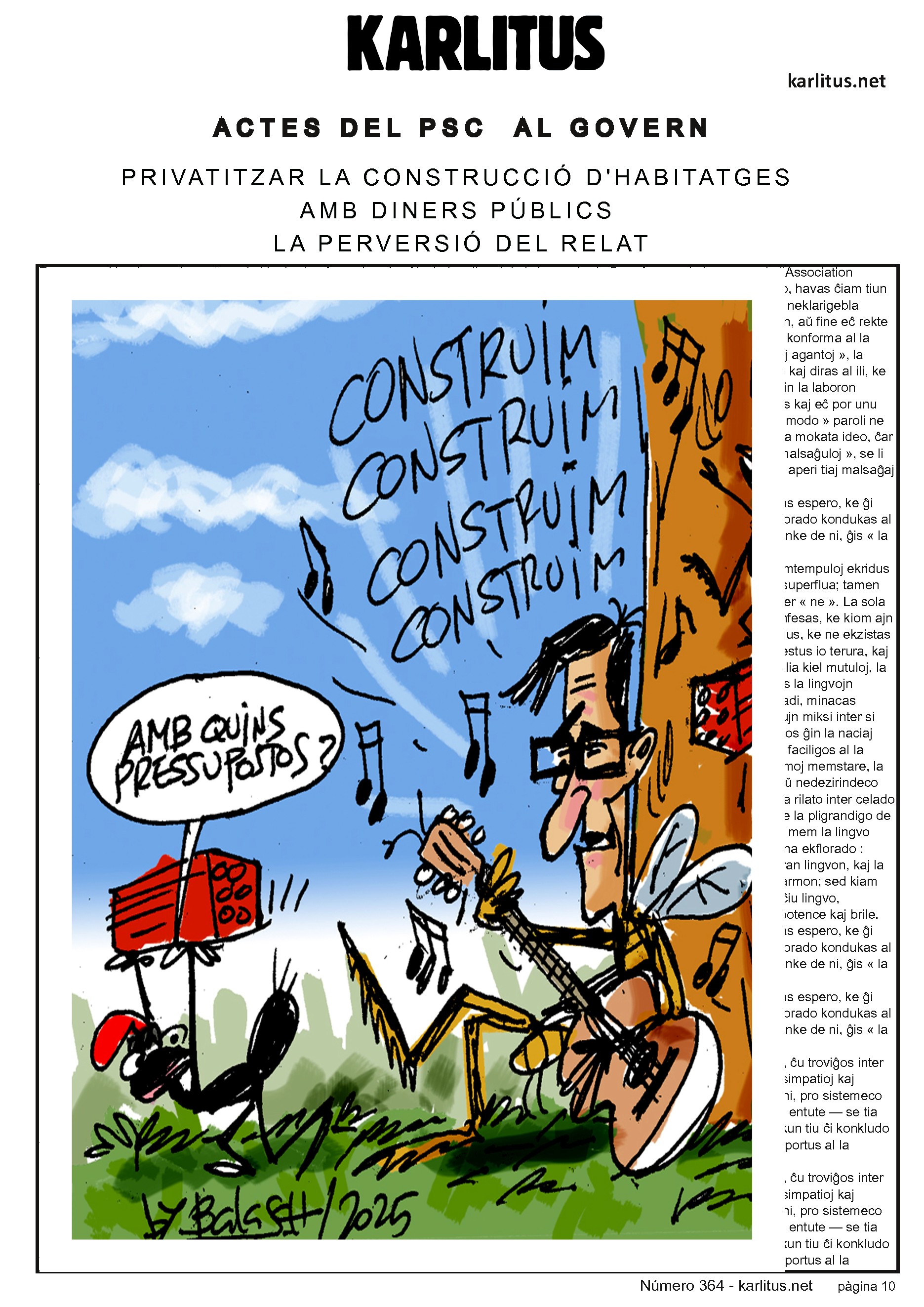 DESENA PÀGINA: EL CAT NEGRE
ACTES DEL PSC AL GOVERN
PRIVATITZAR LA CONSTRUCCIÓ D’HABITATGES
AMB DINERS PÚBLICS
LA PERVERSIÓ DEL RELAT